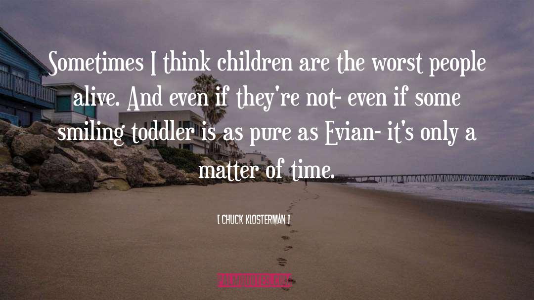 Toddler quotes by Chuck Klosterman