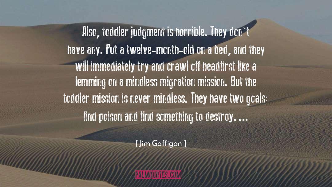 Toddler quotes by Jim Gaffigan