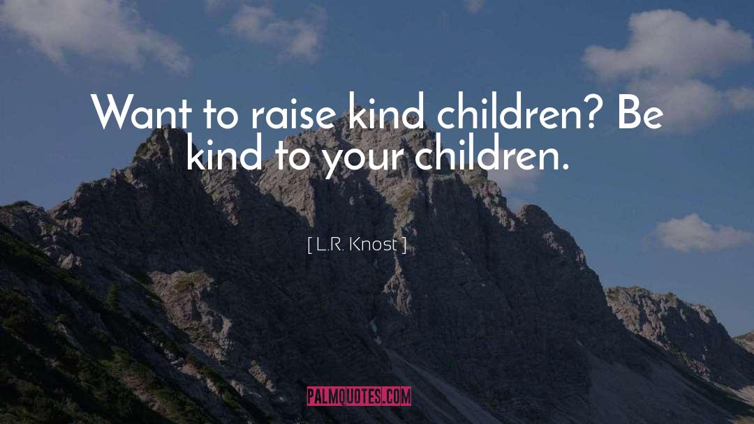 Toddlers quotes by L.R. Knost