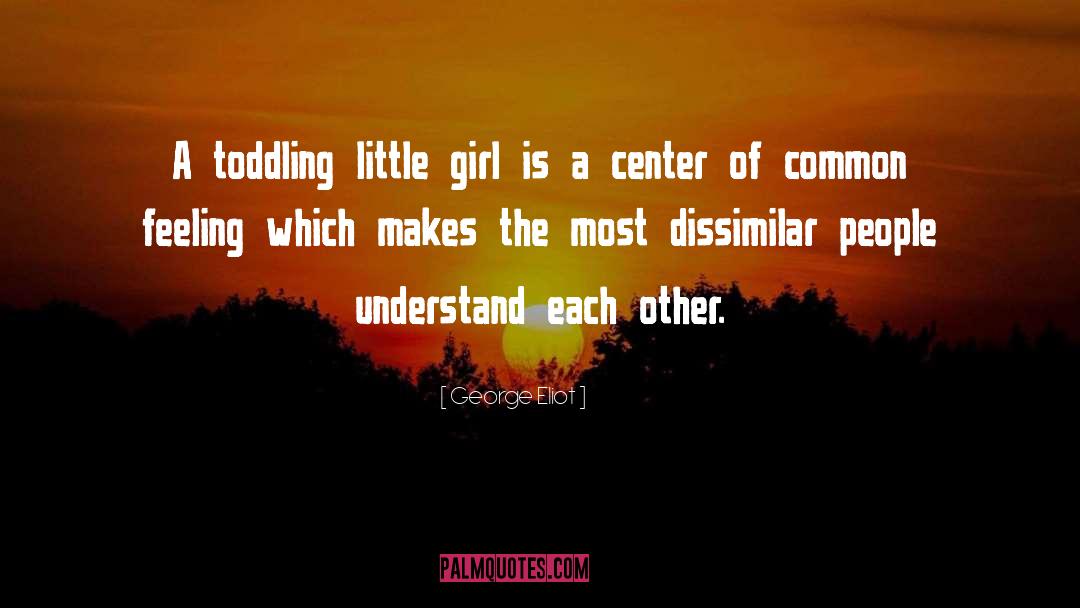 Toddling quotes by George Eliot