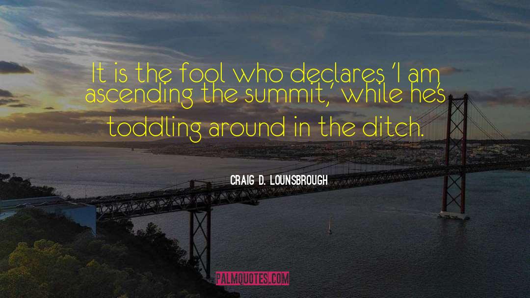 Toddling quotes by Craig D. Lounsbrough