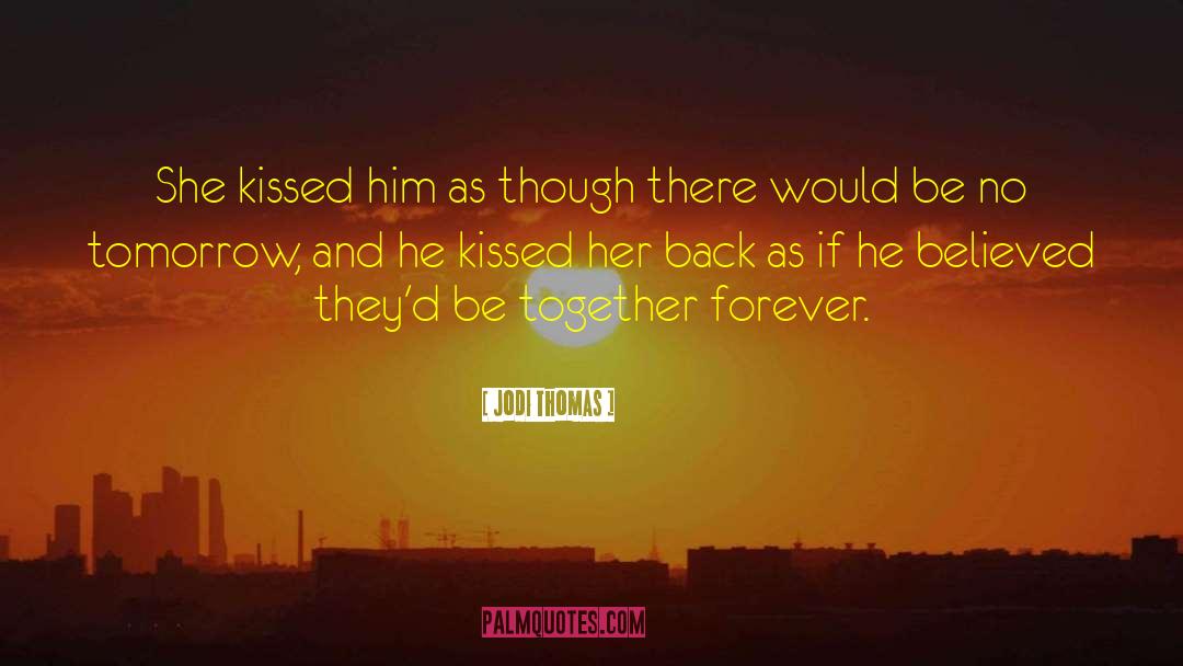 Together Forever quotes by Jodi Thomas