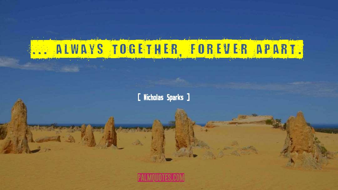 Together Forever quotes by Nicholas Sparks