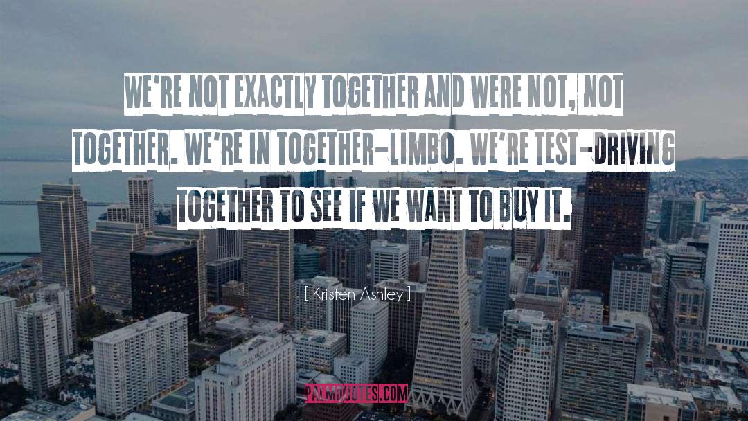 Together Limbo quotes by Kristen Ashley