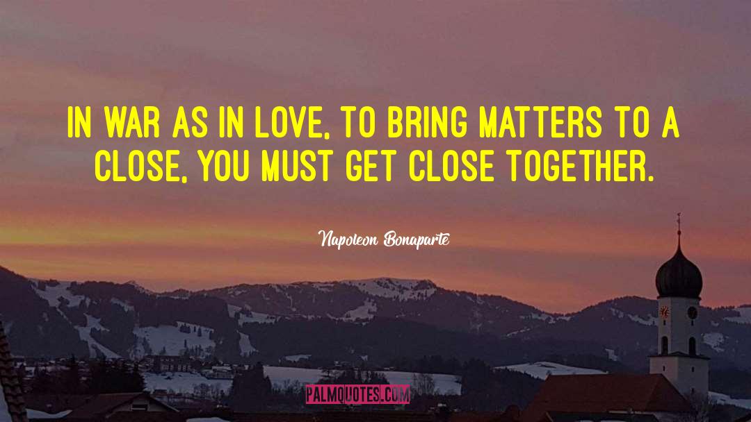 Together Love quotes by Napoleon Bonaparte