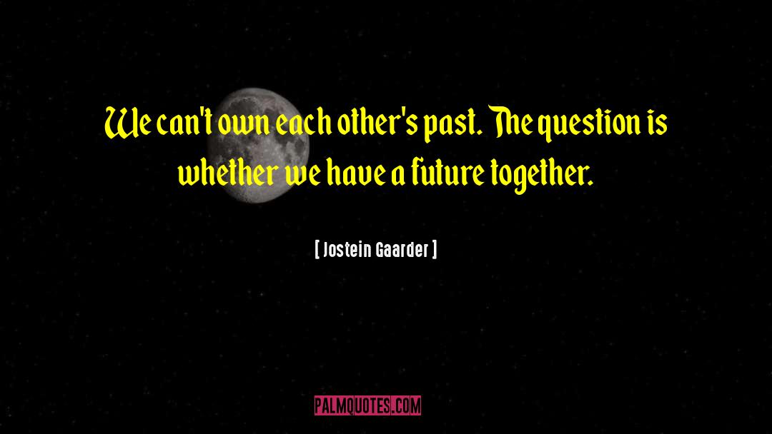 Together Love quotes by Jostein Gaarder