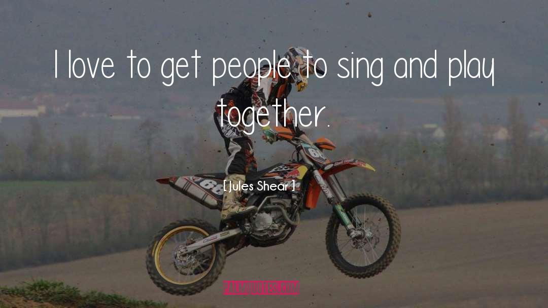 Together Love quotes by Jules Shear
