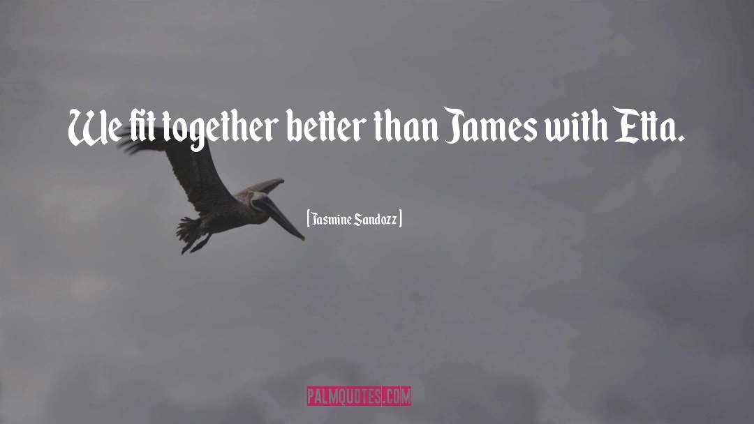 Together quotes by Jasmine Sandozz