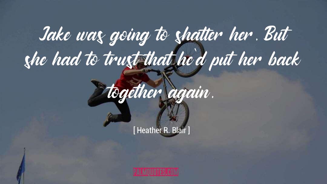 Together quotes by Heather R. Blair