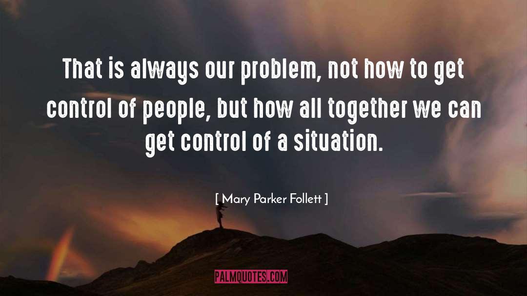 Together We Can quotes by Mary Parker Follett