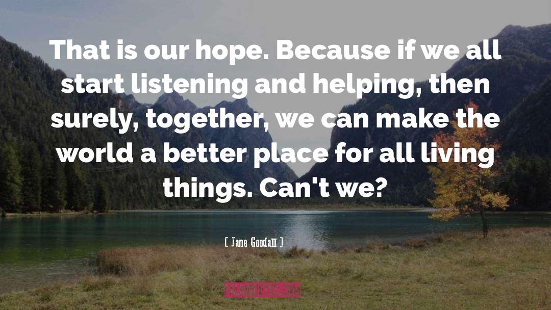 Together We Can quotes by Jane Goodall