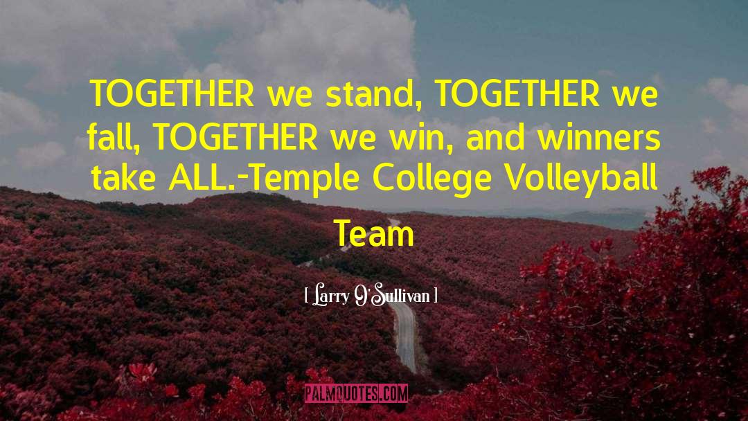 Together We Stand quotes by Larry O'Sullivan