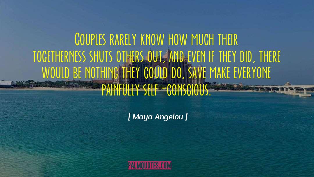 Togetherness quotes by Maya Angelou
