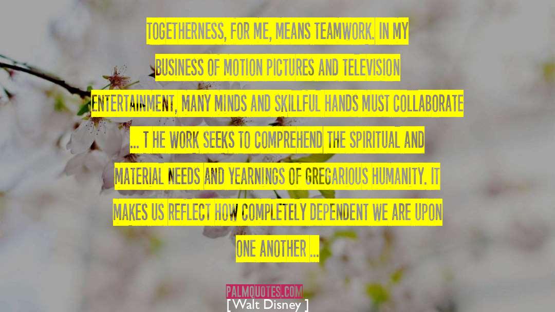 Togetherness quotes by Walt Disney