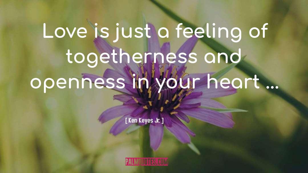 Togetherness quotes by Ken Keyes Jr.