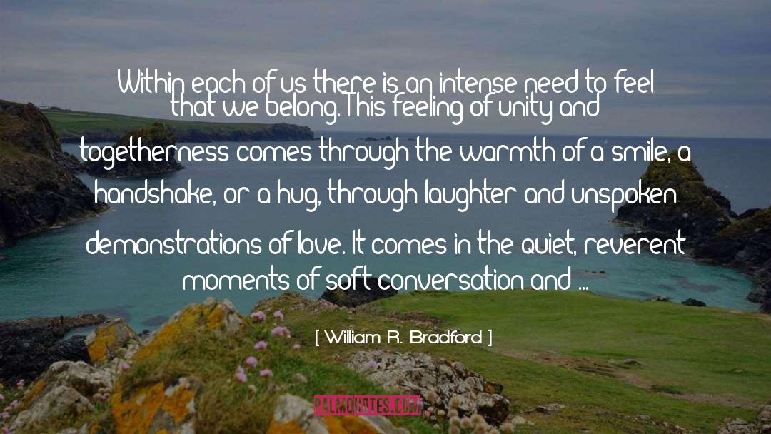 Togetherness quotes by William R. Bradford