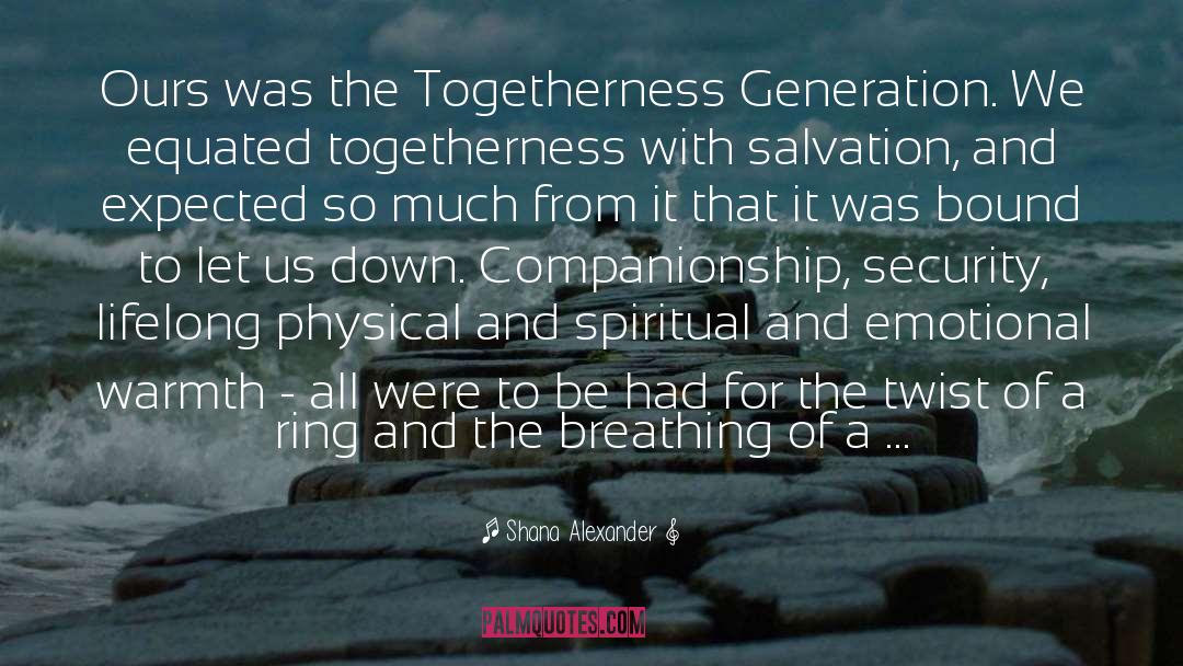 Togetherness quotes by Shana Alexander