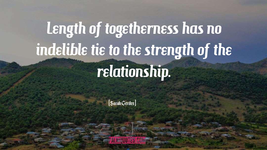 Togetherness quotes by Sarah Gerdes
