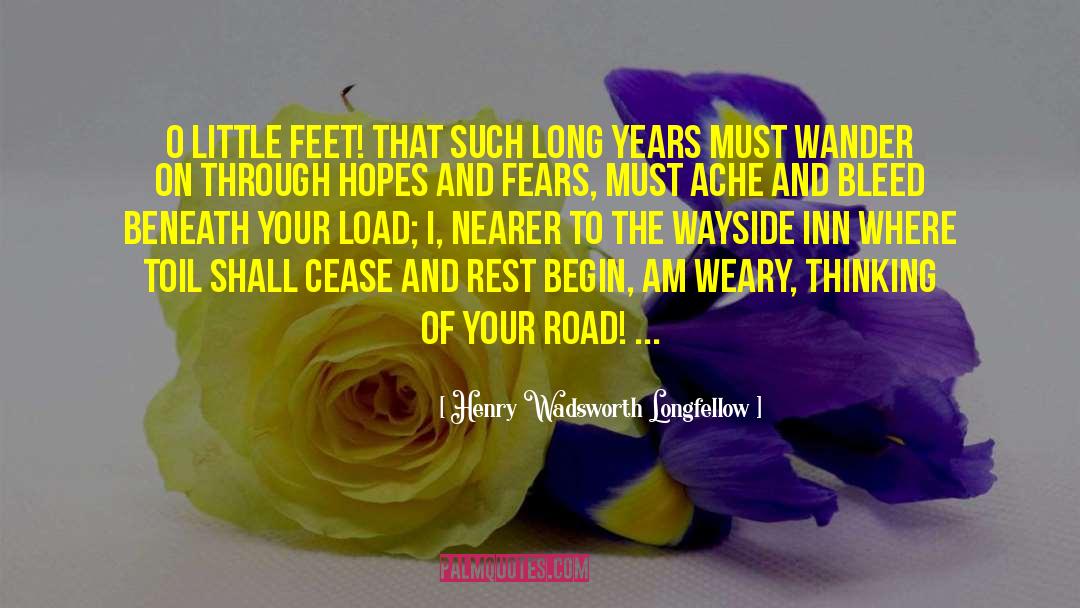 Toil quotes by Henry Wadsworth Longfellow