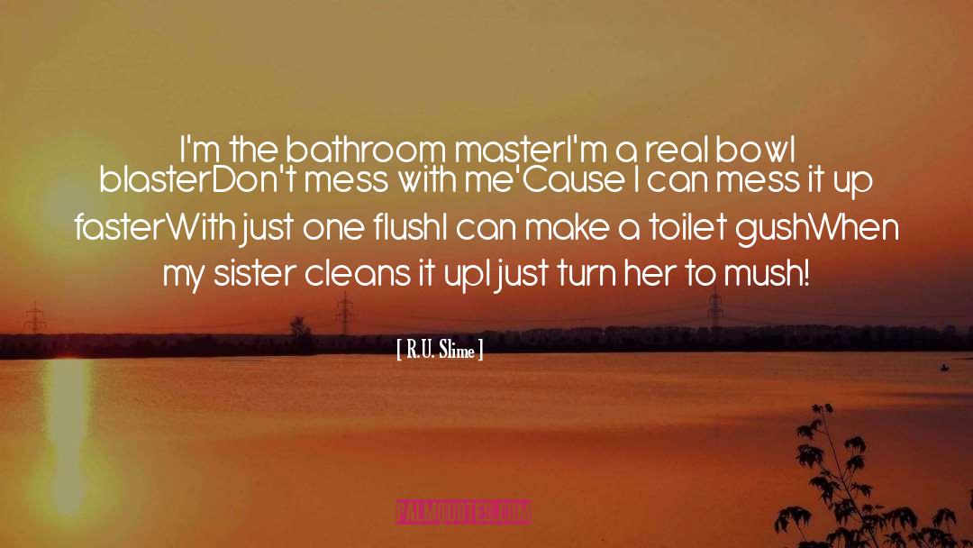 Toilet Humor quotes by R.U. Slime