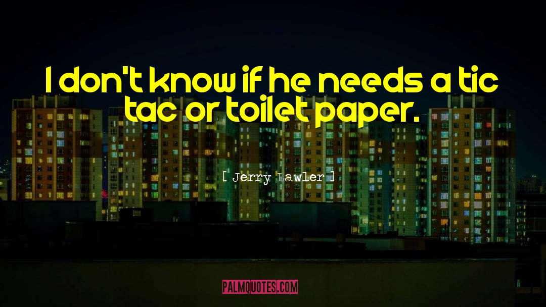 Toilet Paper quotes by Jerry Lawler