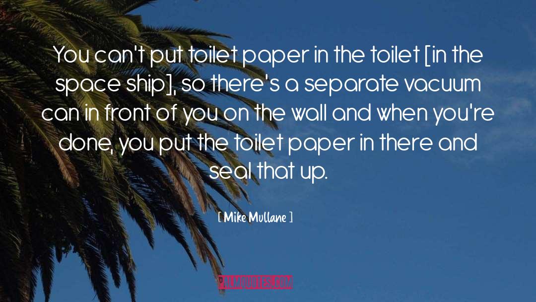 Toilet Paper quotes by Mike Mullane