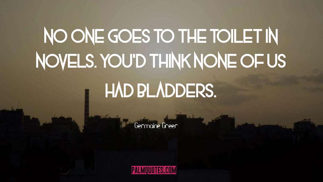 Toilet quotes by Germaine Greer
