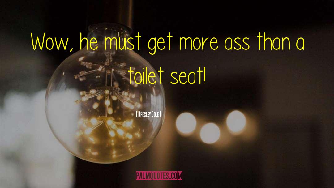 Toilet Seat quotes by Kresley Cole