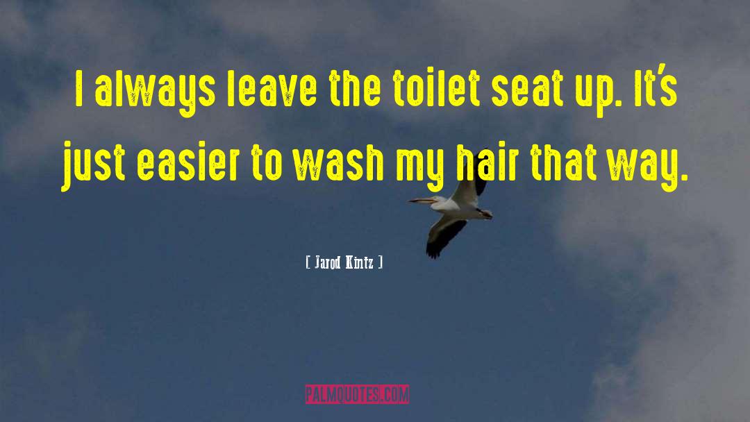 Toilet Seat quotes by Jarod Kintz