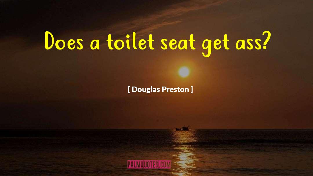 Toilet Seat quotes by Douglas Preston