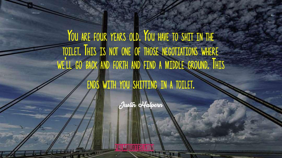 Toilet The Novel quotes by Justin Halpern