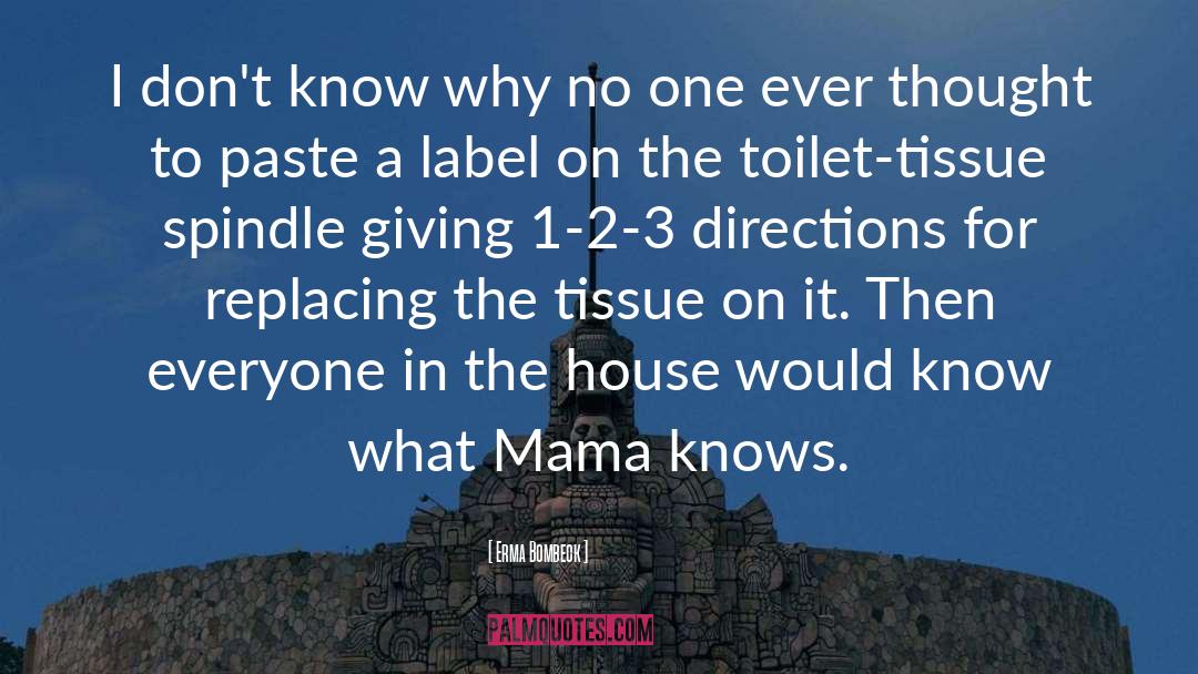 Toilet Tissue quotes by Erma Bombeck