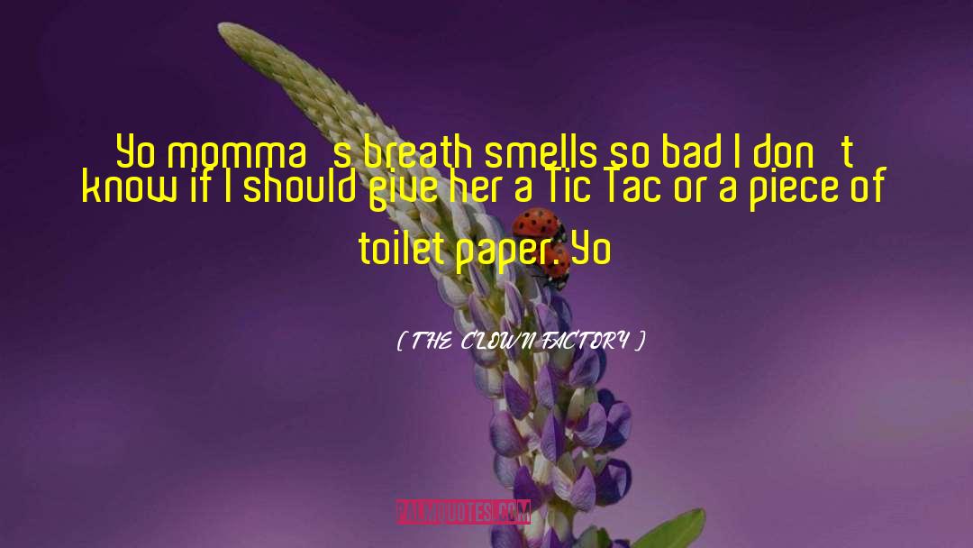 Toilet Tissue quotes by THE CLOWN FACTORY