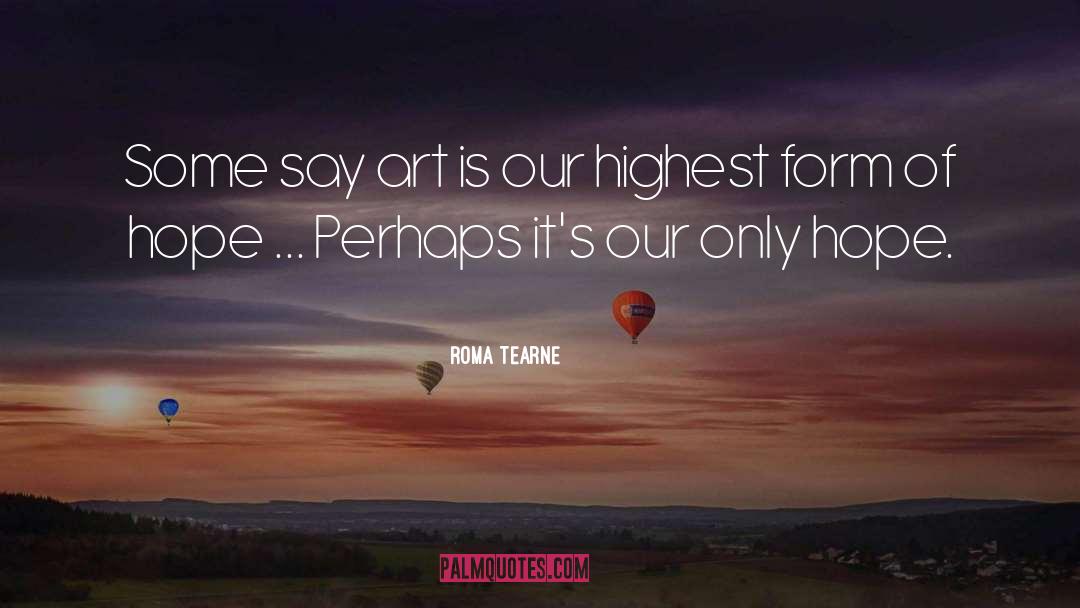 Tok Art quotes by Roma Tearne