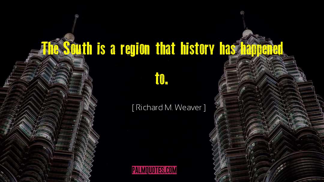 Tok History quotes by Richard M. Weaver