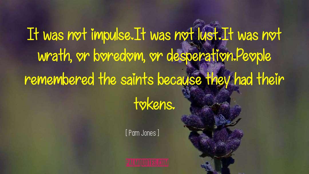 Tokens quotes by Pam Jones