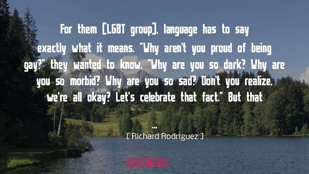 Told You So quotes by Richard Rodriguez