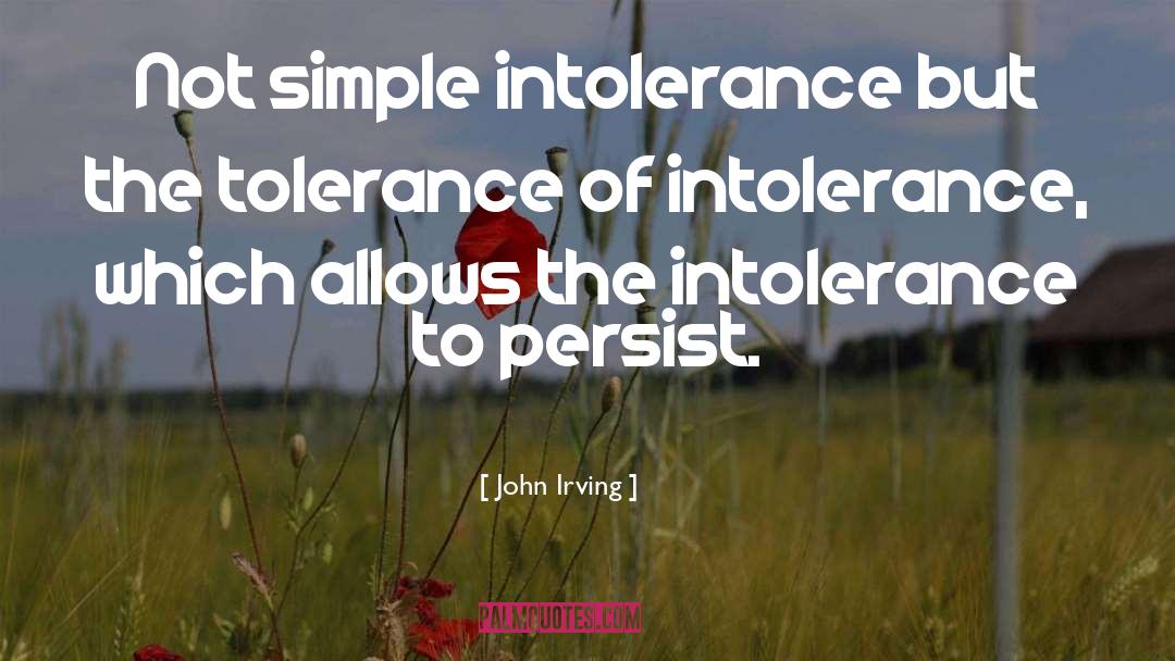 Tolerance Vs Acceptance quotes by John Irving