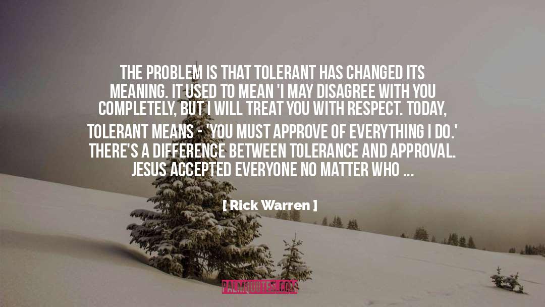 Tolerant quotes by Rick Warren