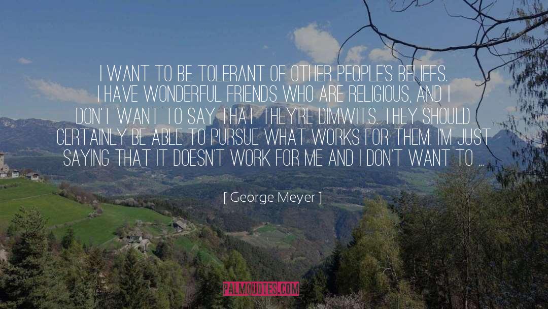 Tolerant quotes by George Meyer