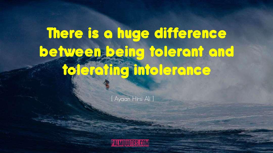 Tolerating quotes by Ayaan Hirsi Ali
