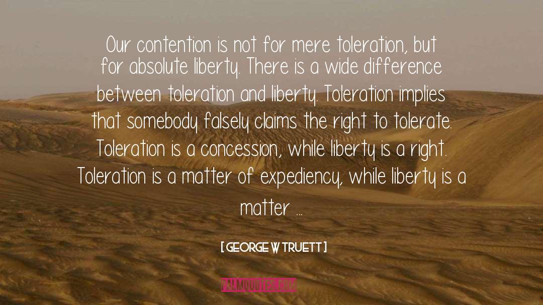 Toleration quotes by George W Truett