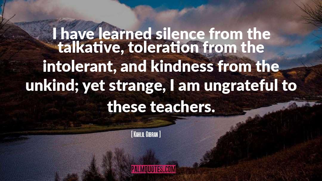 Toleration quotes by Kahlil Gibran