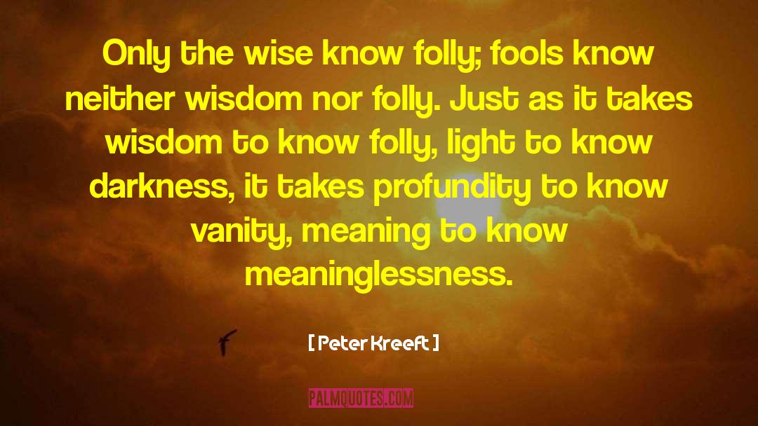 Toltec Wisdom quotes by Peter Kreeft