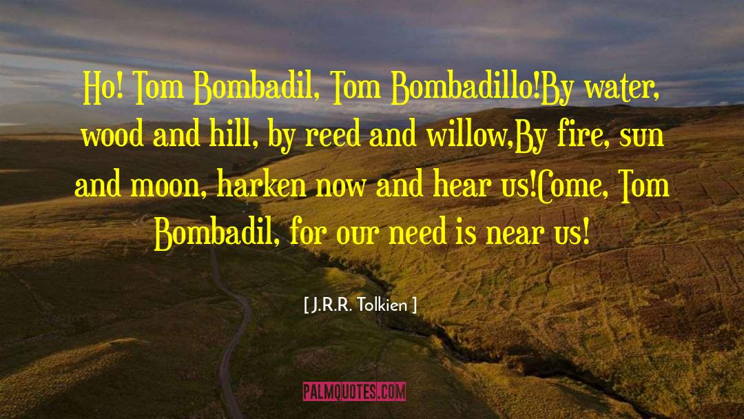 Tom Bombadil quotes by J.R.R. Tolkien