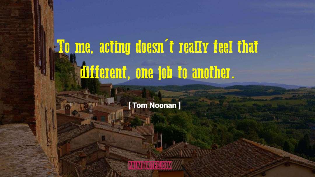 Tom Buchanan quotes by Tom Noonan