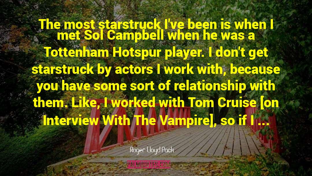 Tom Cruise quotes by Roger Lloyd-Pack