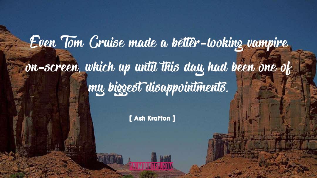 Tom Cruise quotes by Ash Krafton