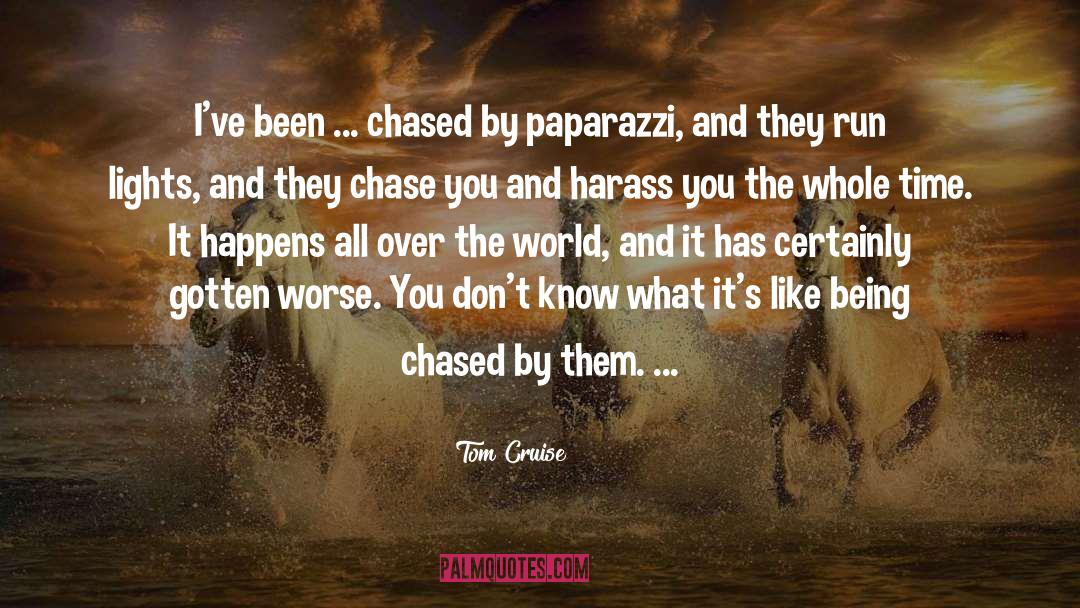 Tom Cruise quotes by Tom Cruise