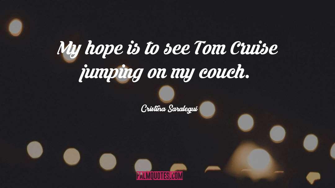 Tom Cruise quotes by Cristina Saralegui
